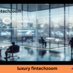 luxury fintechzoom